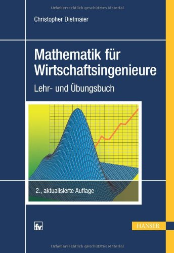  - Mathematik für Wirtschaftsingenieure: Lehr- und Übungsbuch