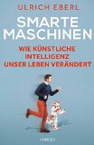  - Aufstieg der Roboter: Wie unsere Arbeitswelt gerade auf den Kopf gestellt wird - und wie wir darauf reagieren müssen