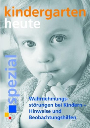  - Wahrnehmungsstörungen bei Kindern: Hinweise und Beobachtungshilfen