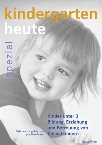  - Kinder unter 3: Erziehung, Bildung und Betreuung von Kleinstkindern