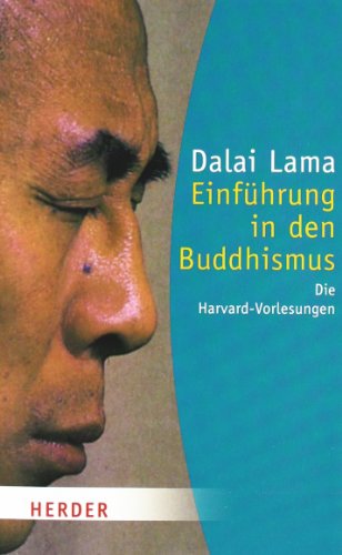  - Einführung in den Buddhismus: Die Harvard-Vorlesungen (HERDER spektrum)