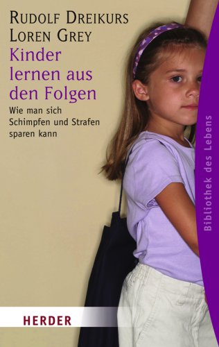  - Kinder lernen aus den Folgen: Wie man sich Schimpfen und Strafen sparen kann (HERDER spektrum)