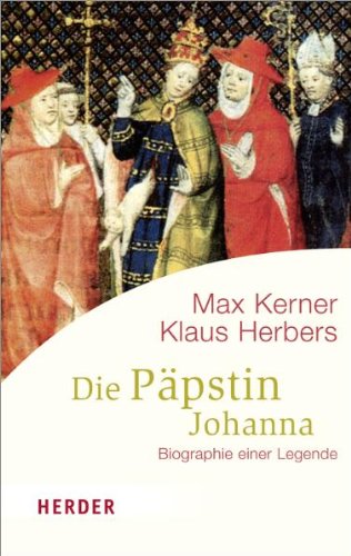  - Die Päpstin Johanna: Biographie einer Legende (HERDER spektrum)