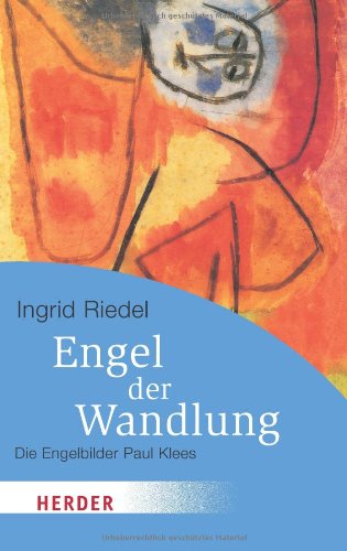  - Engel der Wandlung: Die Engelbilder Paul Klees (HERDER spektrum)