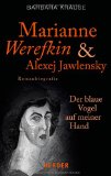  - Marianne von Werefkin: Die Russin aus dem Kreis des Blauen Reiters