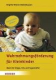  - Kleinkinder in ihrer Kreativität fördern: Ideen für Krippe, Kita und Tagesmütter