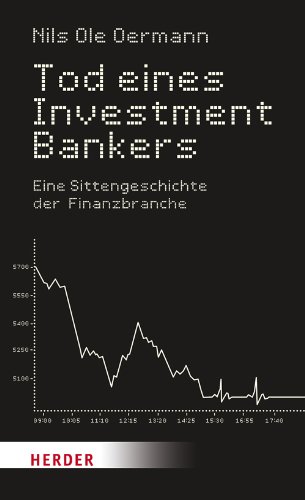  - Tod eines Investmentbankers: Eine Sittengeschichte der Finanzbranche