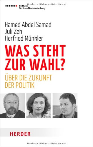  - Was steht zur Wahl?: Über die Zukunft der Politik