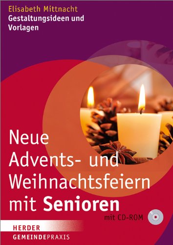  - Neue Advents- und Weihnachtsfeiern mit Senioren: Gestaltungsideen und Vorlagen (Gemeinde Praxis)