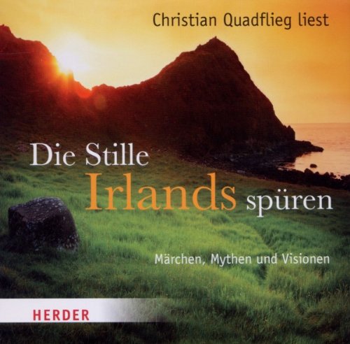  - Die Stille Irlands spüren: Märchen, Mythen und Visionen