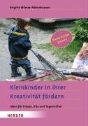  - Kleinkinder in ihrer Kreativität fördern: Ideen für Krippe, Kita und Tagesmütter