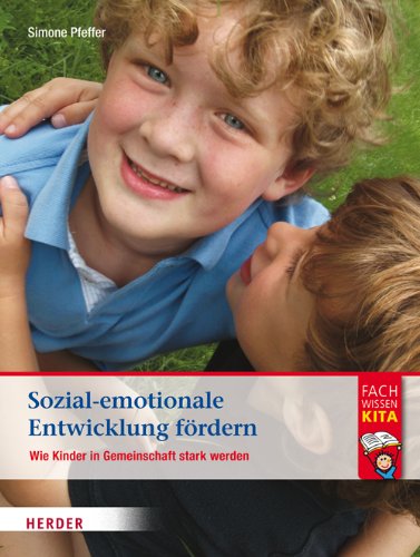  - Sozial-emotionale Entwicklung fördern: Wie Kinder in Gemeinschaft stark werden