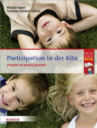  - Partizipation in der Kita: Projekte mit Kindern gestalten