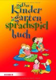  - Das Kindergartenspielebuch: Die schönsten Spiele aus alter und neuer Zeit