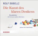  - Die Kunst des klugen Handelns: Irrwege, die Sie besser anderen überlassen - gelesen von Frank Elstner