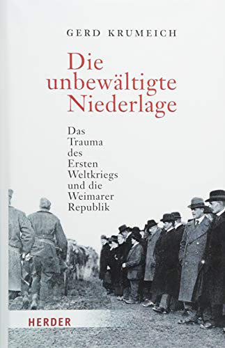  - Die unbewältigte Niederlage: Das Trauma des Ersten Weltkriegs und die Weimarer Republik