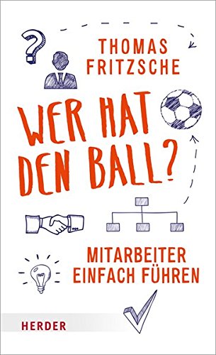  - Wer hat den Ball?: Mitarbeiter einfach führen