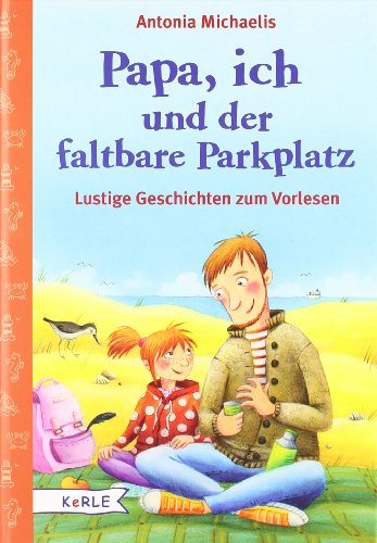  - Papa, ich und der faltbare Parkplatz: Lustige Geschichten zum Vorlesen