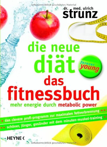  - Die neue Diät - Das Fitnessbuch: Mehr Energie durch Metabolic Power