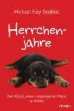  - Und dann kam Luna: Mehr als eine Hundegeschichte - frech, witzig, feinsinnig und klug: Ein Hund im Haus und die Welt dreht sich neu