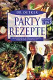  - Die allerbesten Partyrezepte: Lumpensuppe, Schichtsalat, Pfundstopf, Schnitzelpfanne, Salattorte