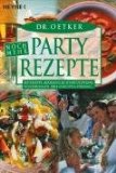  - Partyrezepte Nr. Drei: Gyrossuppe, Partyfutter, Salattorte, Spaghetti-Pizza, Erdbeer-Tiramisu