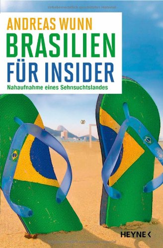  - Brasilien für Insider: Nahaufnahme eines Sehnsuchtslandes