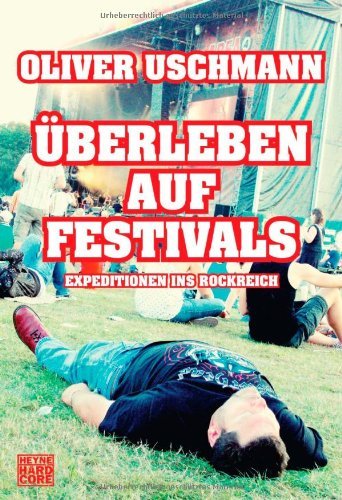  - Überleben auf Festivals: Expeditionen ins Rockreich