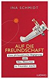  - Wahre Freunde: Von der hohen Kunst der Freundschaft (HERDER spektrum)