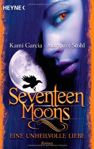  - Seventeen Moons - Eine unheilvolle Liebe: Roman