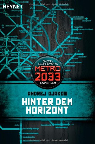  - Hinter dem Horizont: Metro 2033-Universum-Roman