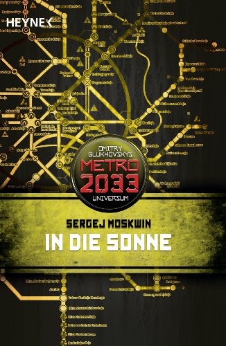  - In die Sonne: Metro 2033-Universum-Roman