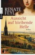  - Aussicht auf bleibende Helle: Roman