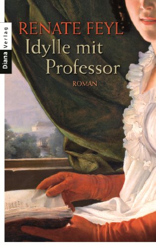  - Idylle mit Professor: Roman