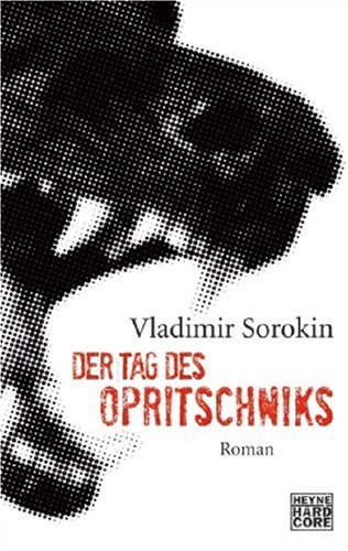  - Der Tag des Opritschniks: Roman