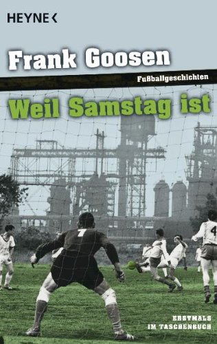  - Weil Samstag ist: Fußballgeschichten