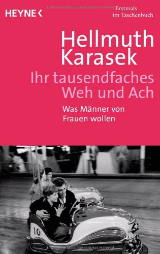  - Ihr tausendfaches Weh und Ach: Was Männer von Frauen wollen