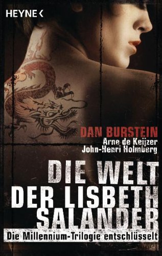  - Die Welt der Lisbeth Salander: Die Millennium-Trilogie entschlüsselt