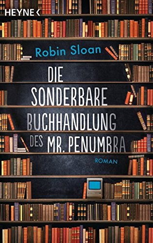  - Die sonderbare Buchhandlung des Mr. Penumbra: Roman