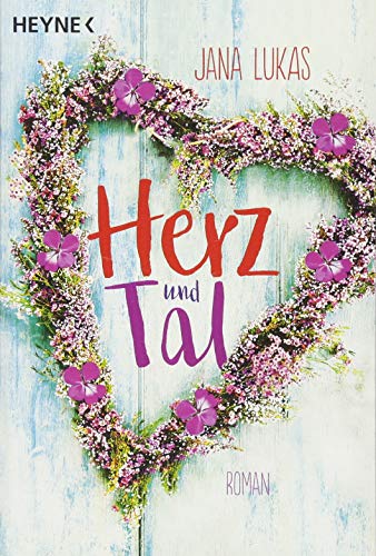  - Herz und Tal: Roman