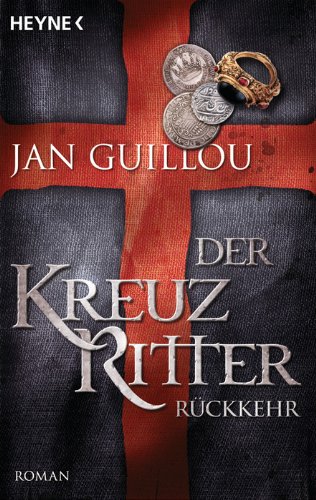  - Der Kreuzritter - Rückkehr: Roman