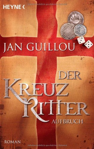  - Der Kreuzritter - Aufbruch: Roman