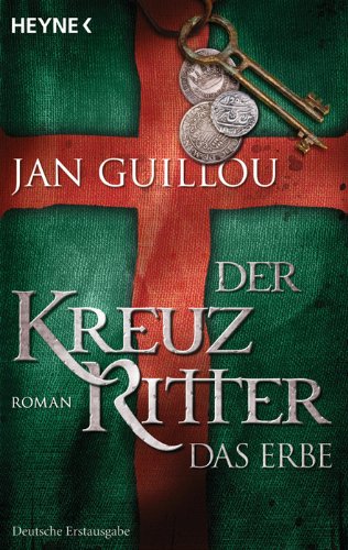  - Der Kreuzritter - Das Erbe: Roman