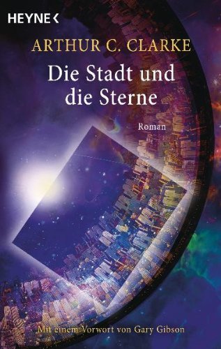  - Die Stadt und die Sterne: Roman - Mit einem Vorwort von Gary Gibson