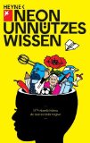  - Unnützes Wissen 2: Weitere 1374 skurrile Fakten, die man nie mehr vergisst