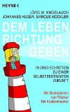  - Wer bin ich - wer will ich sein? Ein Arbeitsbuch zur Selbstanalyse und Zukunftsgestaltung