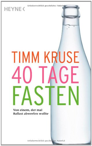  - 40 Tage Fasten: Von einem, der mal Ballast abwerfen wollte