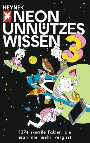  - Unnützes Wissen 3: Neue 1374 skurrile Fakten, die man nie mehr vergisst