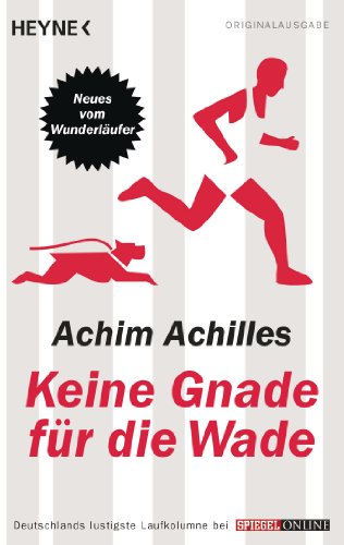  - Keine Gnade für die Wade: Neues vom Wunderläufer