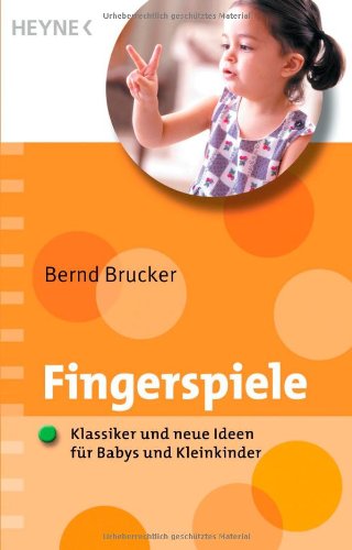  - Fingerspiele: Klassiker und neue Ideen für Babys und Kleinkinder